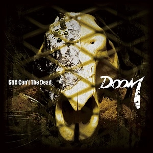DOOM / ドゥーム / スティル・キャント・ザ・デッド / STILL CAN'T THE DEAD