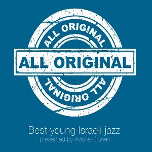 V.A.(RAZDAZ) / ALL ORIGINAL: BEST YOUNG ISRAELI JAZZ PRESENTITED BY AVISHAI COHEN