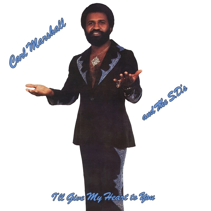 CARL MARSHALL & THE S.D.'S / I'LL GIVE MY HEART TO YOU
