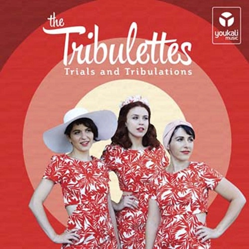 TRIBULETTES / トリビュレッツ / トライアルズ & トリビュレーションズ / TRIALS AND TRIBULATIONS