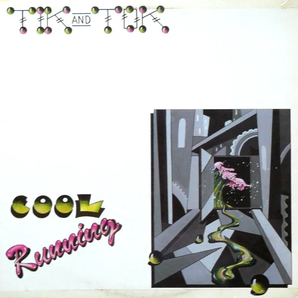TIK AND TOK / COOL RUNNING