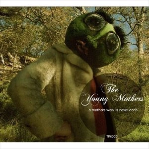 YOUNG MOTHERS / MOTHERS WORK IS NEVER DONE