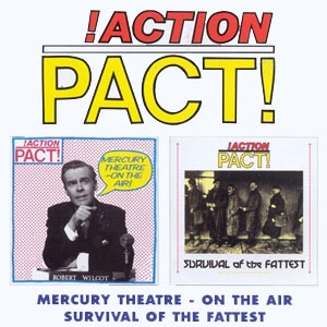 ACTION PACT! / アクションパクト / MERCURY THEATRE ON AIR/SURVIVAL OF THE FATTEST