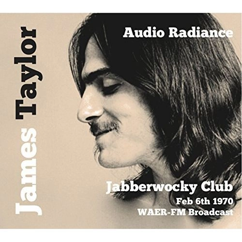 JAMES TAYLOR / ジェイムス・テイラー / AUDIO RADIANCE (JABBERWOCKY CLUB, NEW YORK 1970)
