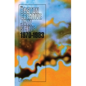 V.A.(BOSTON CREATIVE JAZZ SCENE 1970-1983) / BOSTON CREATIVE JAZZ SCENE 1970-1983