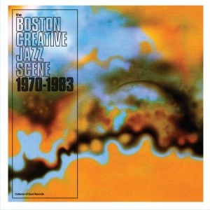 V.A.(BOSTON CREATIVE JAZZ SCENE 1970-1983) / BOSTON CREATIVE JAZZ SCENE 1970-1983
