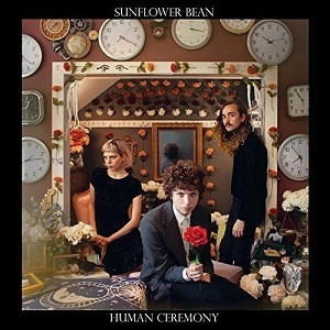 SUNFLOWER BEAN / サンフラワー・ビーン / HUMAN CEREMONY
