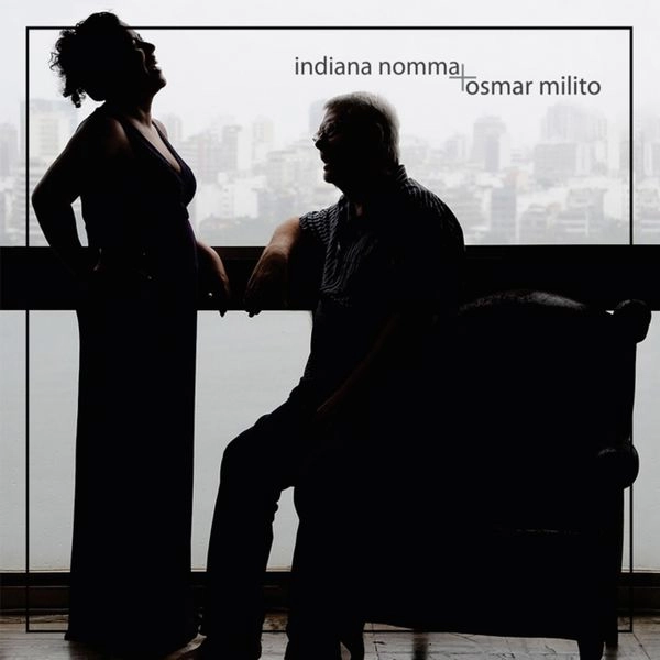 INDIANA NOMMA & OSMAR MILITO / インヂアナ・ノーマ & オズマール・ミリート / INDIANA NOMMA + OSMAR MILITO