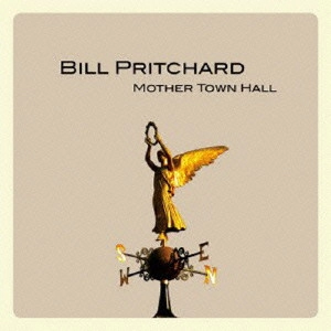BILL PRITCHARD / ビル・プリチャード / MOTHER TOWN HALL
