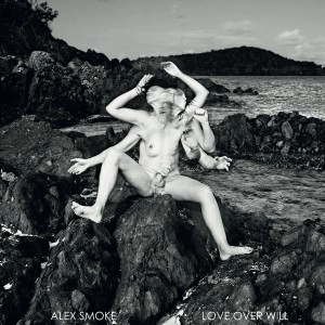 ALEX SMOKE / LOVE OVER WILL