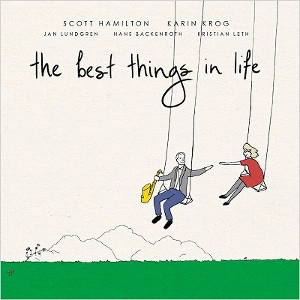SCOTT HAMILTON & KARIN KROG / スコット・ハミルトン&カーリン・クローグ / BEST THINGS IN LIFE