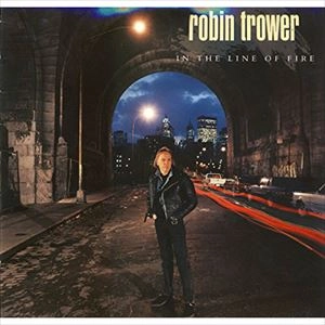 ROBIN TROWER / ロビン・トロワー / IN THE LINE OF FIRE