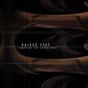RAISED FIST / レイズドフィスト / IGNORING THE GUIDELINES