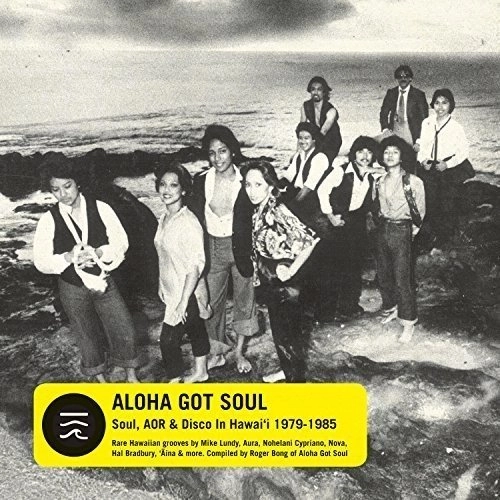 V.A. (ALOHA GOT SOUL) / オムニバス / ALOHA GOT SOUL: SOUL, AOR & DISCO IN HAWAI'I 1979-1985