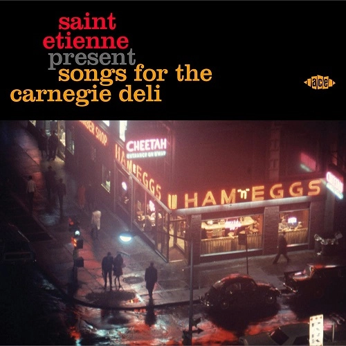 V.A. (SAINT ETIENNE PRESENT) / オムニバス / SAINT ETIENNE PRESENT: SONGS FOR THE CARNEGIE DELI