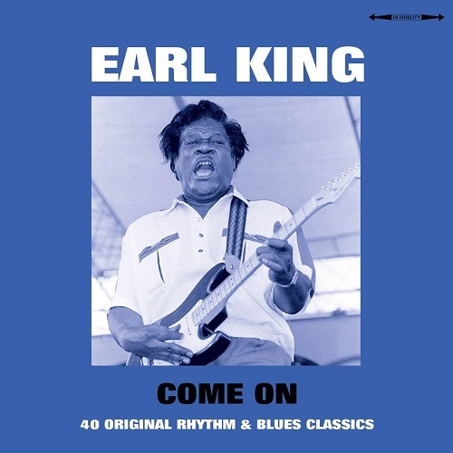 EARL KING / アール・キング / COME ON: 40 ORIGINAL RHYTHM & BLUES CLASSICS