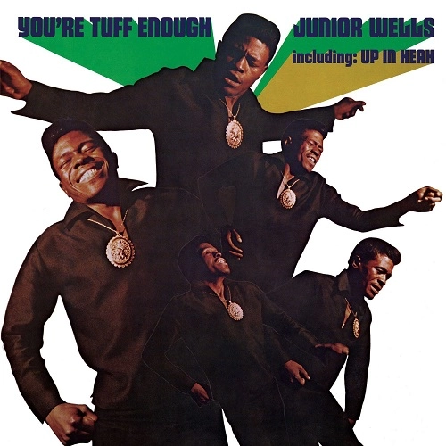 JUNIOR WELLS / ジュニア・ウェルズ / YOU'RE TUFF ENOUGH