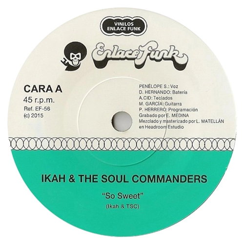 IKAH & THE SOUL COMMANDERS / SO SWEET / LENA DEL ARBOL CAIDO