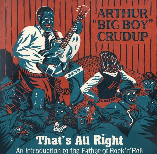 ARTHUR BIG BOY CRUDUP / アーサー・ビッグ・ボーイ・クルーダップ / THAT'S ALL RIGHT