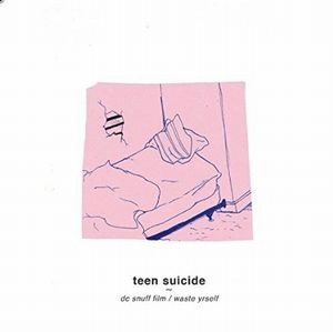 TEEN SUICIDE / DC SNUFF FILM / WASTE YRSELF [LP] / DC SNUFF FILM / WASTE YRSELF