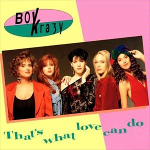 BOY KRAZY / THAT'S WHAT LOVE CAN DO