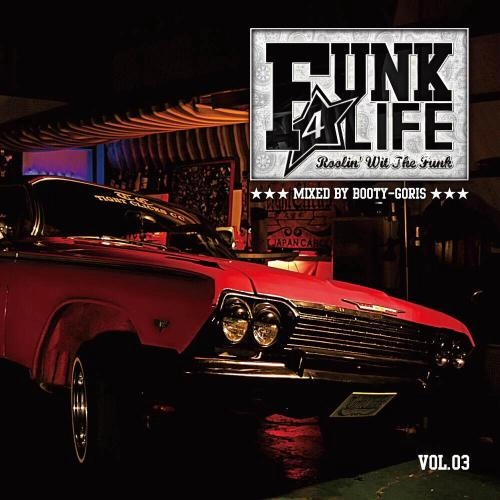 BOOTY-GORIS / FUNK 4 LIFE Vol.03