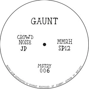 GAUNT (CLUB) / CROWD NOISE/JP/MMRH/SP12