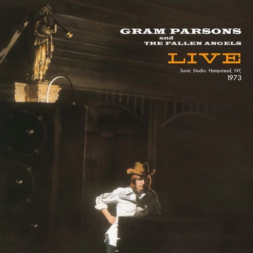 GRAM PARSONS & THE FALLEN ANGELS / グラム・パーソンズ&ザ・フォールン・エンジェルス / LIVE IN SONIC STUDIOS IN HAMPSTEAD NY. MARCH 13, 1973