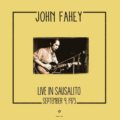 JOHN FAHEY / ジョン・フェイヒイ / LIVE IN SAUSALITO