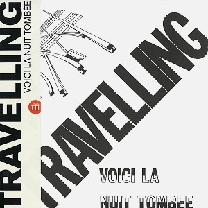 TRAVELLING / トラヴェリング / VOICI LA NUIT TOMBEE