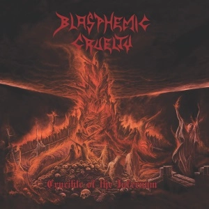 BLASPHEMIC CRUELTY / CRUCIBLE OF THE INFERNUM