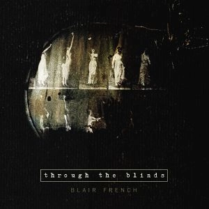 BLAIR FRENCH / ブレア・フレンチ / THROUGH THE BLINDS