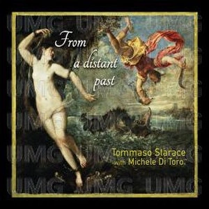 TOMMASO STARACE / トンマーゾ・スタラーチェ / FROM A DISTANT PAST