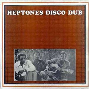 HEPTONES / ヘプトーンズ / HEPTONES DISCO DUB