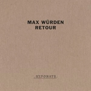 MAX WURDEN / RETOUR