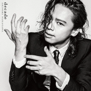 AKINORI NAKAGAWA / 中川晃教 / decade