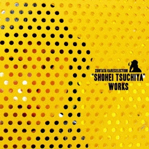GAME MUSIC / (ゲームミュージック) / ZUNTATA RARE SELECTION “SHOHEI TSUCHIYA” WORKS / ZUNTATA RARE SELECTION 'SHOHEI TSUCHIYA' WORKS