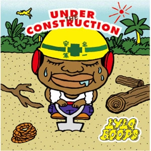 LYLA BOOPS / UNDER THE CONSTRUCTION