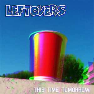 LEFTOVERS / レフトオーヴァーズ / THIS TIME TOMORROW