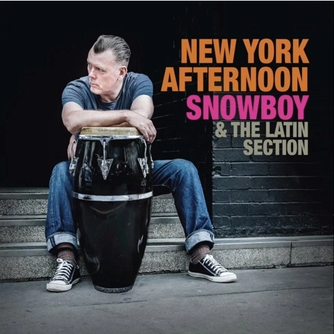 SNOWBOY / スノーボーイ / NEW YORK AFTERNOON - SNOWBOY & THE LATIN SECTION / ニューヨーク・アフターヌーン