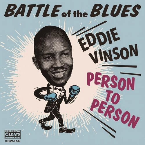 EDDIE CLEANHEAD VINSON / エディ・クリーンヘッド・ヴィンソン / パーソン･トゥ･パーソン～バトル･オブ･ブルース / PERSON TO PERSON - BATTLE OF THE BLUES-