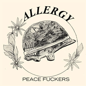ALLERGY / PEACE FUCKERS (FLEXI)