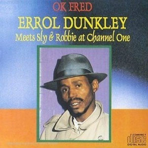 ERROL DUNKLEY / エロール・ダンクリー / OK FRED-ERROL DUNKLEY MEETS SLY & ROBBIE AT CHANNEL ONE