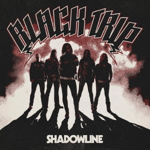BLACK TRIP / ブラック・トリップ / シャドウライン / SHADOWLINE