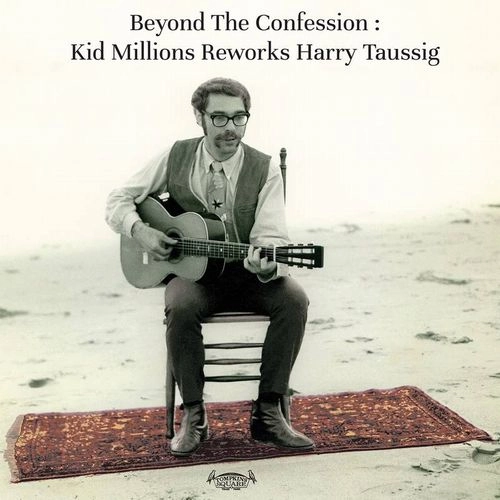 J SPACEMAN & KID MILLIONS / BEYOND THE CONFESSION: KID MILLIONS REWORKS HARRY TAUSSIG [LP]