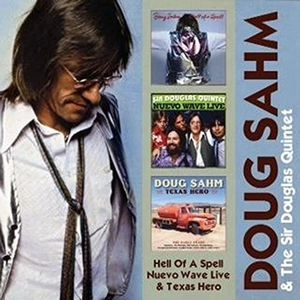 SIR DOUGLAS QUINTET / サー・ダグラス・クインテット / HELL OF A SPELL/ NUEVO WAVE LIVE/ TEXAS HERO