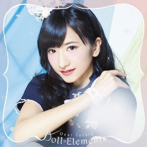 Doll☆Elements / Dear Future