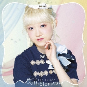 Doll☆Elements / Dear Future