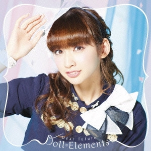 Doll☆Elements / Dear Future