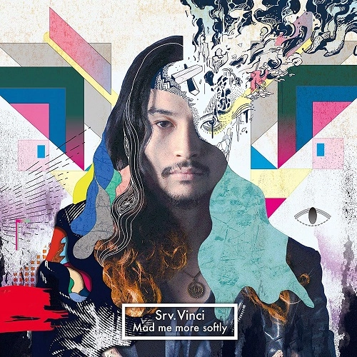 Srv.Vinci / サーバ・ヴィンチ / Mad me more softly